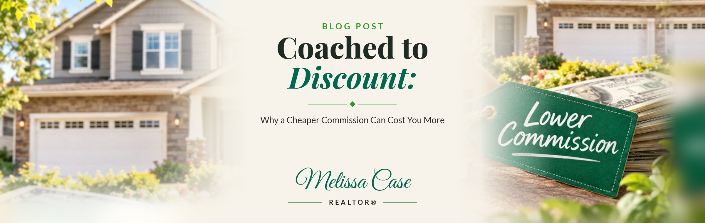 Coached to Discount: Why a Cheaper Commission Can Cost You More – Melissa Case, Realtor